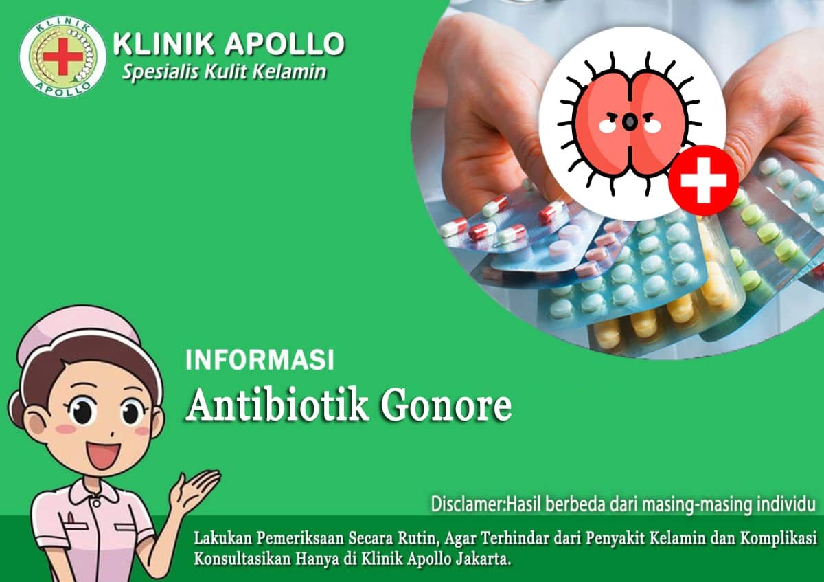 Antibiotik yang Mujarab untuk Sembuhkan Penyakit Gonore Klinik Apollo