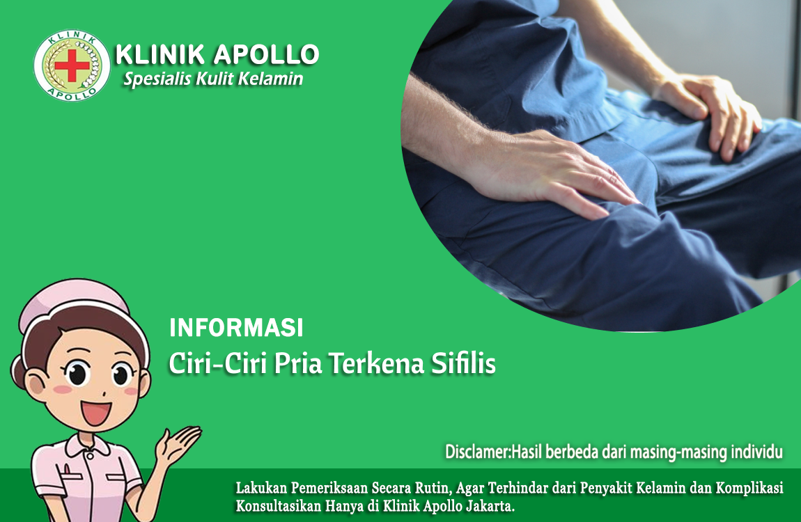 Untuk mengetahui ciri-ciri pria terkena sifilis adalah dengan cara melakukan pemeriksaan medis di Klinik Apollo dengan dokter ahli.