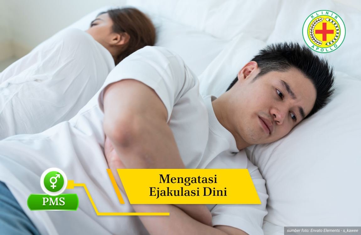 Jangan abaikan dan segera ketahui mengatasi ejakulasi dini di Klinik Apollo.